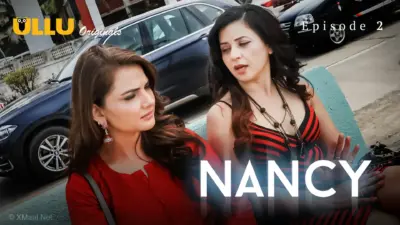This is the Image of the Nancy Episode 2 Web Series from ULLU OTT.