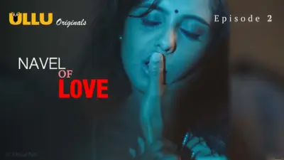 This is the Image of the Navel Of Love Episode 2 Web Series from ULLU OTT.