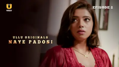 This is the Image of the Naye Padosi Episode 2 Web Series from ULLU OTT.