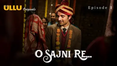This is the Image of the O Sajni Re Episode 1 Web Series from ULLU OTT.