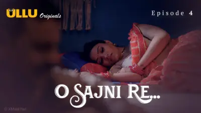 This is the Image of the O Sajni Re Episode 4 Web Series from ULLU OTT.
