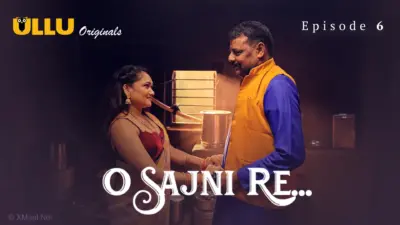 This is the Image of the O Sajni Re Episode 6 Web Series from ULLU OTT.