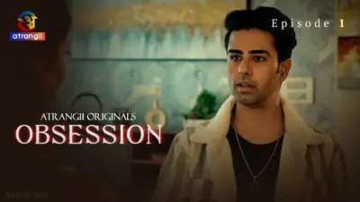 This is the Image of the Obsession Episode 1 Web Series from Atrangii OTT.