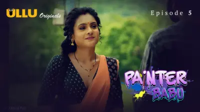 This is the Image of the Painter Babu Episode 5 Web Series from ULLU OTT.