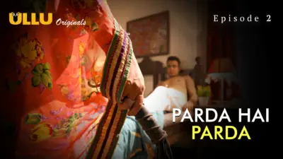 This is the Image of the Parda Hai Parda Episode 2 Web Series from ULLU OTT.