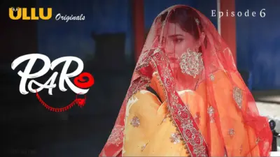This is the Image of the Paro Episode 6 Web Series from ULLU OTT.