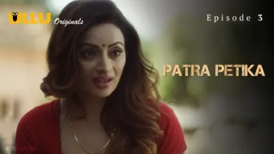 This is the Image of the Patra Petika Episode 3 Web Series from ULLU OTT.