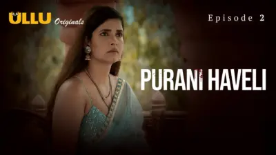 This is the Image of the Purani Haveli Episode 2 Web Series from ULLU OTT.