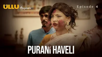 This is the Image of the Purani Haveli Episode 4 Web Series from ULLU OTT.