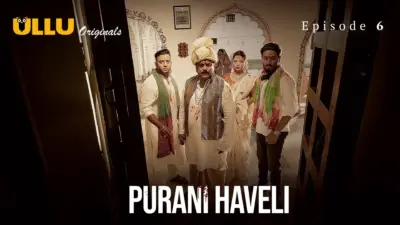 This is the Image of the Purani Haveli Episode 6 Web Series from ULLU OTT.