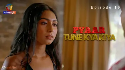 This is the Image of the Pyaar Tune Kya Kiya Episode 13 Web Series from Atrangii OTT.