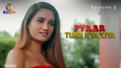 This is the Image of the Pyaar Tune Kya Kiya Episode 2 Web Series from Atrangii OTT.