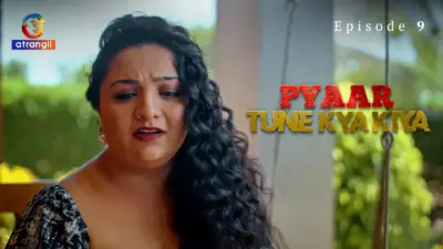 This is the Image of the Pyaar Tune Kya Kiya Episode 9 Web Series from Atrangii OTT.
