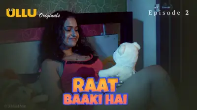 This is the Image of the Raat Baaki Hai Episode 2 Web Series from ULLU OTT.