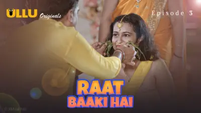 This is the Image of the Raat Baaki Hai Episode 3 Web Series from ULLU OTT.