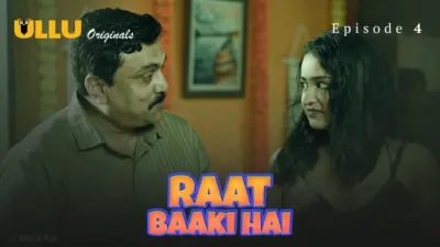 This is the Image of the Raat Baaki Hai Episode 4 Web Series from ULLU OTT.
