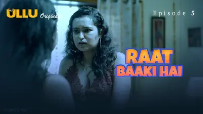 This is the Image of the Raat Baaki Hai Episode 5 Web Series from ULLU OTT.