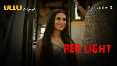This is the Image of the Red Light Episode 2 Web Series from ULLU OTT.
