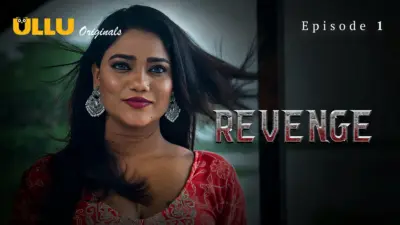 This is the Image of the Revenge Episode 1 Web Series from ULLU OTT.