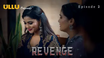 This is the Image of the Revenge Episode 2 Web Series from ULLU OTT.