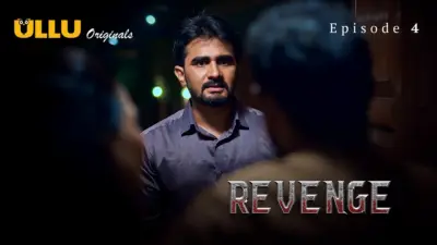 This is the Image of the Revenge Episode 4 Web Series from ULLU OTT.