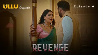 This is the Image of the Revenge Episode 6 Web Series from ULLU OTT.