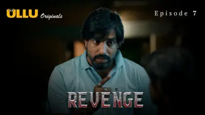 This is the Image of the Revenge Episode 7 Web Series from ULLU OTT.