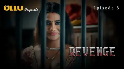 This is the Image of the Revenge Episode 8 Web Series from ULLU OTT.