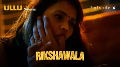 This is the Image of the Rikshawala Episode 6 Web Series from ULLU OTT.
