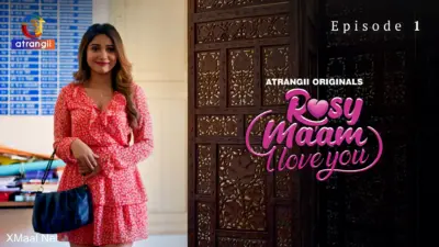 This is the Image of the Rosy Maam I Love You Episode 1 Web Series from Atrangii OTT.
