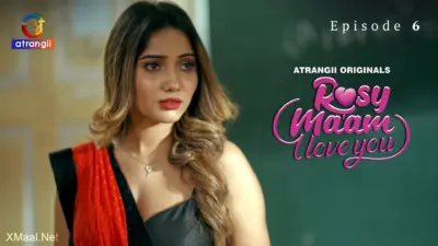 This is the Image of the Rosy Maam I Love You Episode 6 Web Series from Atrangii OTT.