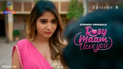 This is the Image of the Rosy Maam I Love You Episode 8 Web Series from Atrangii OTT.