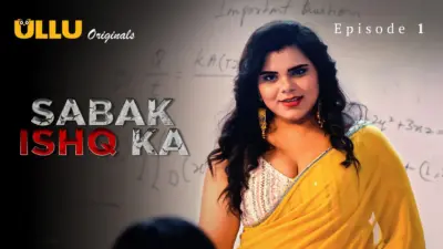 This is the Image of the Sabak Ishq Ka Episode 1 Web Series from ULLU OTT.