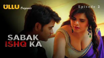 This is the Image of the Sabak Ishq Ka Episode 2 Web Series from ULLU OTT.