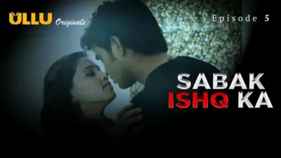 This is the Image of the Sabak Ishq Ka Episode 5 Web Series from ULLU OTT.