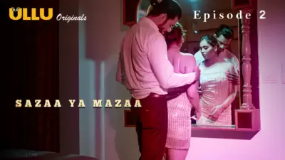 This is the Image of the Sazaa Ya Mazaa Episode 2 Web Series from ULLU OTT.