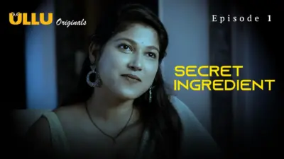 This is the Image of the Secret Ingredient Episode 1 Web Series from ULLU OTT.
