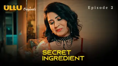 This is the Image of the Secret Ingredient Episode 2 Web Series from ULLU OTT.