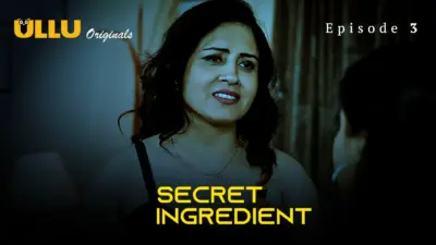 This is the Image of the Secret Ingredient Episode 3 Web Series from ULLU OTT.