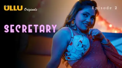 This is the Image of the Secretary Episode 2 Web Series from ULLU OTT.