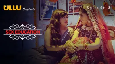 This is the Image of the Sex Education Episode 2 Web Series from ULLU OTT.