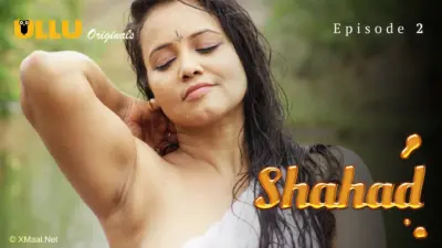 This is the Image of the Shahad Episode 2 Web Series from ULLU OTT.