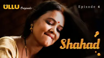 This is the Image of the Shahad Episode 4 Web Series from ULLU OTT.