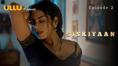 This is the Image of the Siskiyaan S1 Episode 2 Web Series from ULLU OTT.