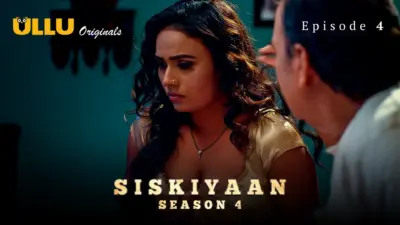 This is the Image of the Siskiyaan S4 Episode 4 Web Series from ULLU OTT.