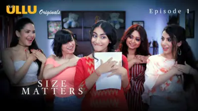 This is the Image of the Size Matters S1 Episode 1 Web Series from ULLU OTT.