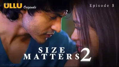 This is the Image of the Size Matters S2 Episode 5 Web Series from ULLU OTT.