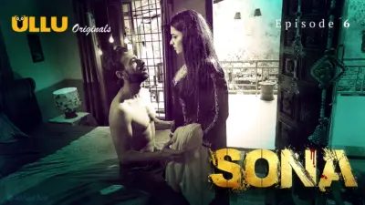 This is the Image of the Sona Episode 6 Web Series from ULLU OTT.