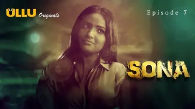 This is the Image of the Sona Episode 7 Web Series from ULLU OTT.