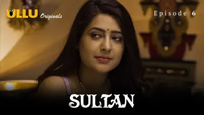 This is the Image of the Sultan Episode 6 Web Series from ULLU OTT.